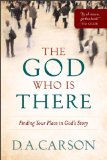 God Who Is There Finding Your Place in God's Story cover art
