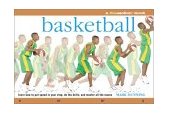 Basketball Learn How to Put Speed in Your Step, Do the Drills, and Master All the Moves 2003 9780806993720 Front Cover