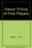 Hanut : Prince of Polo Players 1996 9780948253720 Front Cover