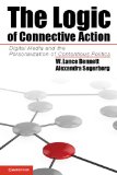 Logic of Connective Action Digital Media and the Personalization of Contentious Politics  9781107642720 Front Cover