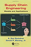 Supply Chain Engineering Models and Applications  9781138077720 Front Cover