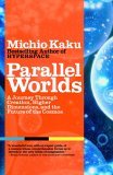 Parallel Worlds A Journey Through Creation, Higher Dimensions, and the Future of the Cosmos 2006 9781400033720 Front Cover