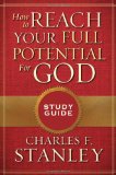 How to Reach Your Full Potential for God Study Guide 2009 9781400202720 Front Cover