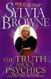 Truth about Psychics What's Real, What's Not, and How to Tell the Difference  9781439149720 Front Cover