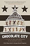Chocolate City A History of Race and Democracy in the Nation's Capital 2019 9781469654720 Front Cover