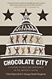 Chocolate City A History of Race and Democracy in the Nation's Capital  9781469654720 Front Cover