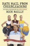 Sports Illustrated: Hate Mail from Cheerleaders and Other Adventures from the Life of Rick Reilly  9781603207720 Front Cover