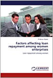 Factors Affecting Loan Repayment among Women Enterprises 2012 9783659196720 Front Cover