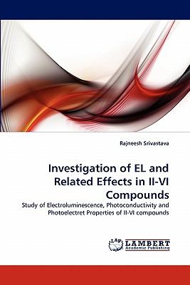 Investigation of el and Related Effects in II -Vi Compounds 2010 9783843351720 Front Cover