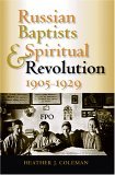 Russian Baptists and Spiritual Revolution, 1905-1929 2005 9780253345721 Front Cover