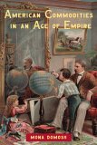 American Commodities in an Age of Empire  9780415945721 Front Cover