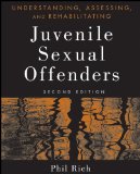 Understanding, Assessing, and Rehabilitating Juvenile Sexual Offenders  cover art