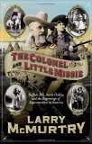 Colonel and Little Missie Buffalo Bill, Annie Oakley, and the Beginnings of Superstardom in America cover art