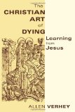 Christian Art of Dying Learning from Jesus