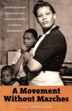 Movement Without Marches African American Women and the Politics of Poverty in Postwar Philadelphia  9780807832721 Front Cover