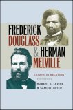 Frederick Douglass and Herman Melville Essays in Relation cover art
