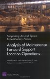 Supporting Air and Space Expeditionary Forces Analysis of Maintenance Forward Support Location Operations 2005 9780833035721 Front Cover