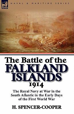 Battle of the Falkland Islands 1914 The Royal Navy at War in the South Atlantic in the Early Days of the First World War 2011 9780857064721 Front Cover