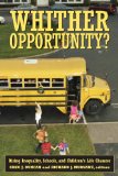 Whither Opportunity? Rising Inequality, Schools, and Children's Life Chances cover art