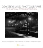 Odysseys and Photographs Four National Geographic Field Men 2008 9781426201721 Front Cover