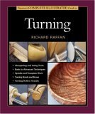 Taunton's Complete Illustrated Guide to Turning 2005 9781561586721 Front Cover