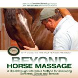 Beyond Horse Massage A Breakthrough Interactive Method for Alleviating Soreness, Strain, and Tension  9781570764721 Front Cover
