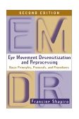 Eye Movement Desensitization and Reprocessing (EMDR), Second Edition Basic Principles, Protocols, and Procedures cover art