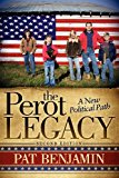 Perot Legacy A New Political Path 2nd 2013 9781614484721 Front Cover