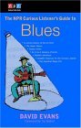 NPR Curious Listener's Guide to Blues 2005 9780399530722 Front Cover