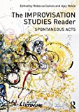 Spontaneous Acts: The Improvisation Studies Reader  9780415638722 Front Cover