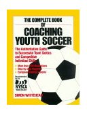Complete Book of Coaching Youth Soccer 1991 9780809240722 Front Cover