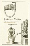 Fictional Matter Empiricism, Corpuscles, and the Novel  9780812248722 Front Cover