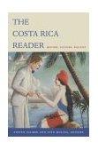 Costa Rica Reader History, Culture, Politics