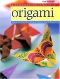 Absolute Beginner's Origami The Simple Three-Stage Guide to Creating Expert Origami 2006 9780823000722 Front Cover