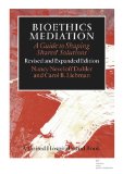 Bioethics Mediation A Guide to Shaping Shared Solutions, Revised and Expanded Edition