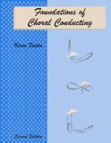 Foundations of Choral Conducting 2nd Edition 2nd 9780981481722 Front Cover