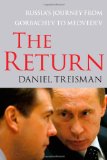 Return Russia&#39;s Journey from Gorbachev to Medvedev
