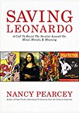Saving Leonardo A Call to Resist the Secular Assault on Mind, Morals, and Meaning  9781462787722 Front Cover