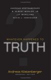 Whatever Happened to Truth?  9781581347722 Front Cover