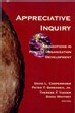 Appreciative Inquiry: Foundations in Positive Organization Development 1st 9781588744722 Front Cover