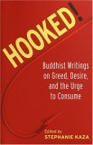 Hooked! Buddhist Writings on Greed, Desire, and the Urge to Consume cover art