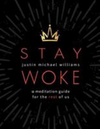 Stay Woke A Meditation Guide for the Rest of Us  9781683643722 Front Cover