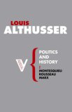 Politics and History Montesquieu, Rousseau, Marx cover art
