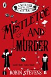 Mistletoe and Murder A Murder Most Unladylike Mystery  9780141369723 Front Cover