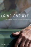 Aging Our Way Lessons for Living from 85 and Beyond  9780199975723 Front Cover
