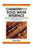 Chemistry of the Solid-Water Interface Processes at the Mineral-Water and Particle-Water Interface in Natural Systems  9780471576723 Front Cover