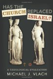 Has the Church Replaced Israel? A Theological Evaluation cover art