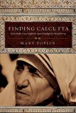Finding Calcutta What Mother Teresa Taught Me about Meaningful Work and Service cover art