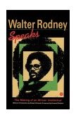 Walter Rodney Speaks The Making of an African Intellectual cover art
