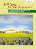 Folk Songs for Solo Singers, Vol 1 11 Folk Songs Arranged for Solo Voice and Piano ... for Recitals, Concerts, and Contests (Medium High Voice)  9780882848723 Front Cover